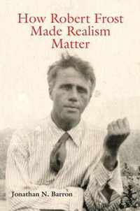 How Robert Frost Made Realism Matter