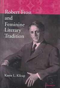 Robert Frost and the Feminine Literary Tradition