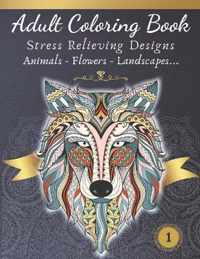 Adult Coloring Book - Stress relieving design - Animals, Flowers, Landscapes