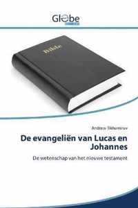 De evangelien van Lucas en Johannes