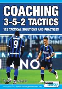 Coaching 3-5-2 Tactics - 125 Tactical Solutions & Practices