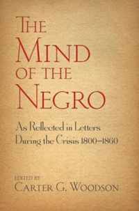 Mind of the Negro As Reflected in Letters During the Crisis 1800-1860