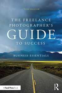 The Freelance Photographer&apos;s Guide To Success