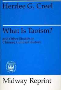 What Is Taoism?: and Other Studies in Chinese Cultural History
