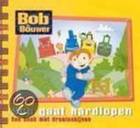 Bob De Bouwer Bob Gaat Hardlopen