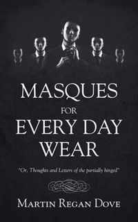 Masques for Every Day Wear