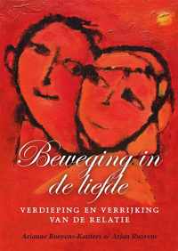 Beweging in de liefde - Arianne Rooyens-Kanters, Arjan Rooyens - Hardcover (9789460000331)