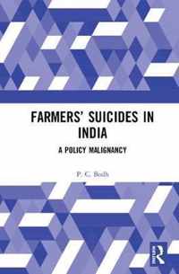 Farmers' Suicides in India: A Policy Malignancy