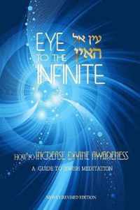 Eye to the Infinite: A Guide to Jewish Meditation