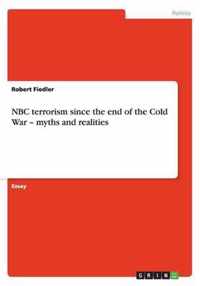 NBC terrorism since the end of the Cold War - myths and realities