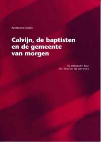 Calvijn de baptisten en de gemeente van