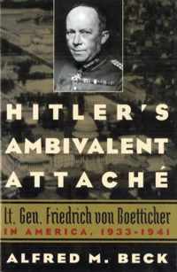 Hitler'S Ambivalent Attache