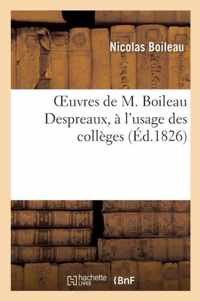 Oeuvres de M. Boileau Despreaux, A l'Usage Des Colleges