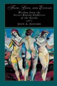 Fate, Love, and Ecstasy: Wisdom from the Lesser-Known Goddesses of the Greeks