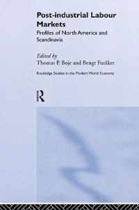 Post-Industrial Labour Markets: Profiles of North America and Scandinavia