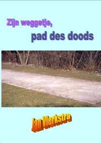 Zijn weggetje, pad des doods!!!