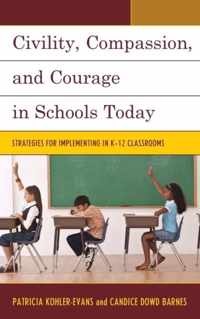 Civility, Compassion, and Courage in Schools Today