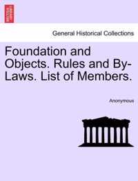 Foundation and Objects. Rules and By-Laws. List of Members.