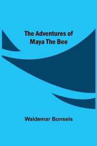 The Adventures Of Maya The Bee