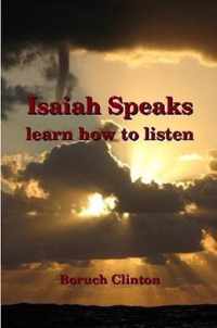Isaiah Speaks - learn how to listen
