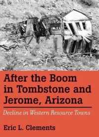 After The Boom In Tombstone And Jerome, Arizona