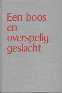 Boos en overspelig geslacht