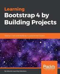 Learning Bootstrap 4 by Building Projects