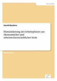 Humanisierung des Arbeitsplatzes aus oekonomischer und arbeitswissenschaftlicher Sicht