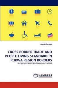 Cross Border Trade and People Living Standard in Rukwa Region Borders