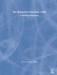 The Borderline Psychotic Child