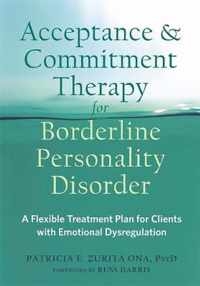 Acceptance and Commitment Therapy for Borderline Personality Disorder