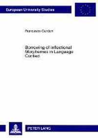 Borrowing of Inflectional Morphemes in Language Contact