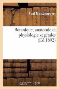 Botanique, Anatomie Et Physiologie Vegetales