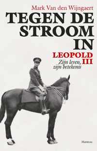 Tegen de stroom in. Leopold III