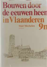 Bouwen door de eeuwen heen 9n: Stad Mechelen