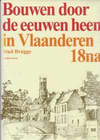 Bouwen/Eeuwen Heen/Stad Brugge