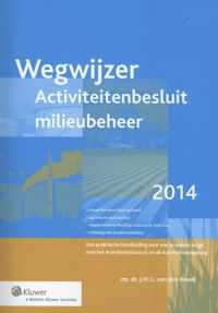Wegwijzer aactiviteitenbesluit milieubeheer / 2014