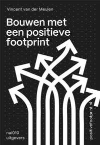Bouwen met een positieve footprint - Vincent van der Meulen - Paperback (9789462087446)