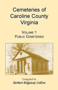 Cemeteries of Caroline County, Virginia, Volume 1, Public Cemeteries