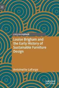 Louise Brigham and the Early History of Sustainable Furniture Design