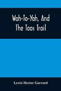 Wah-To-Yah, And The Taos Trail