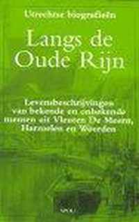 Regionale Utrechtse Biografieen 'Langs de oude Rijn"
