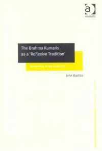 The Brahma Kumaris As A Reflexive Tradition