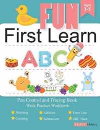 Fun First Learn Write Practice Workbook: Pen Control and Tracing Book