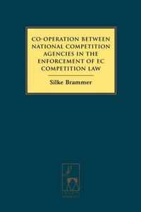 Co-operation Between National Competition Agencies in the Enforcement of EC Competition Law