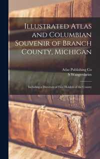 Illustrated Atlas and Columbian Souvenir of Branch County, Michigan