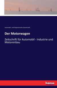 Der Motorwagen: Zeitschrift für Automobil - Industrie und Motorenbau