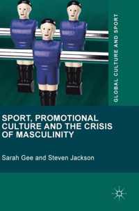 Sport, Promotional Culture and the Crisis of Masculinity
