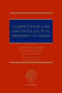 Competition Law and Intellectual Property in China