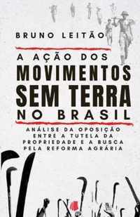 A Acao dos Movimentos Sem Terra no Brasil